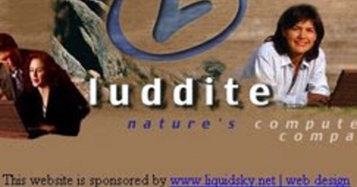 Luddite.com