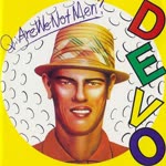 Devo - Are We Not Men